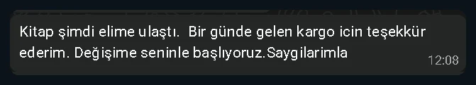 Kitap şimdi elime ulaştı. Bir günde gelen kargo için teşekkür ederim. Değişime seninle başlıyoruz.